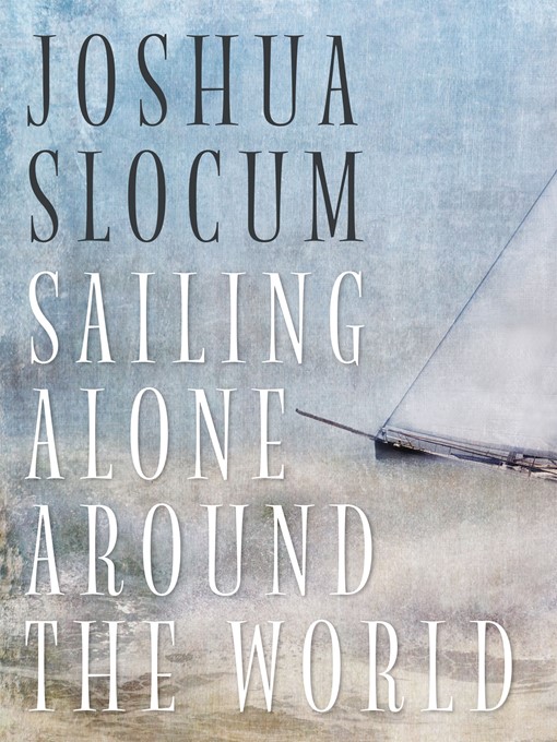 Title details for Sailing Alone Around the World by Joshua Slocum - Wait list